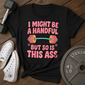 A Handful E T-Shirt