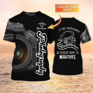 Photography Shirts Photographer Custom Tshirt Life Is Like Photography