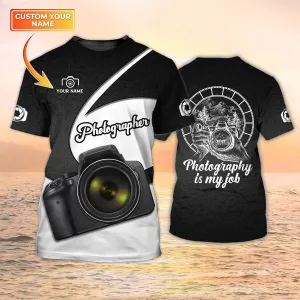 Photography Tshirt 3D Camera Shirt Photography Is My Job Gift for Photographers