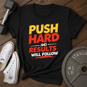 Push Hard T-Shirt