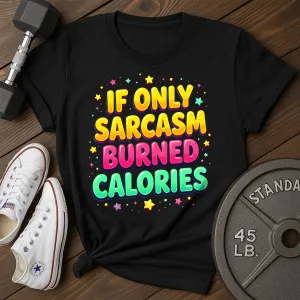 Sarcasm Burned B T-Shirt