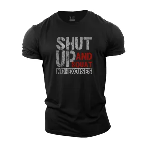 Shut up and Squat No Excuses Cotton T-Shirt