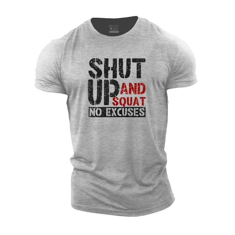 Shut up and Squat No Excuses Cotton T-Shirt