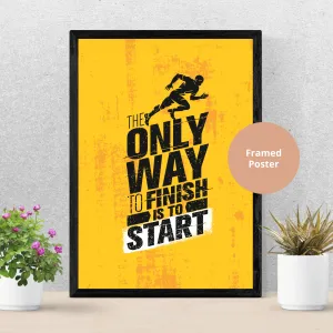 The only way to finish is to START
